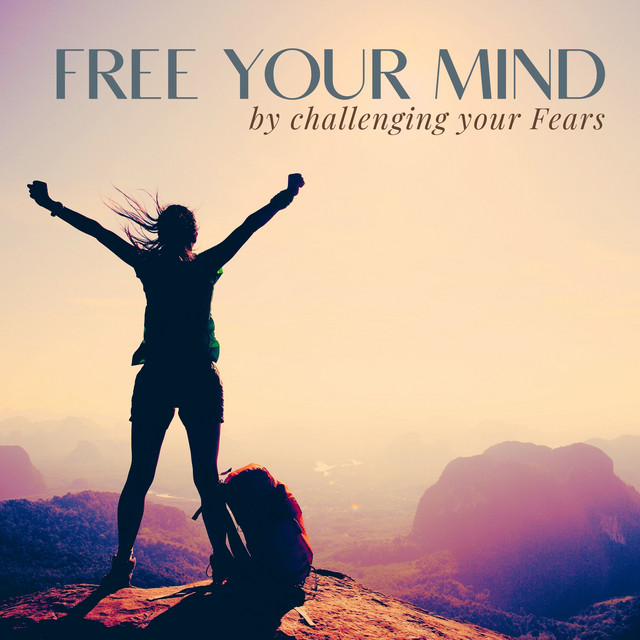 Free your Mind by challenging your Fears cover