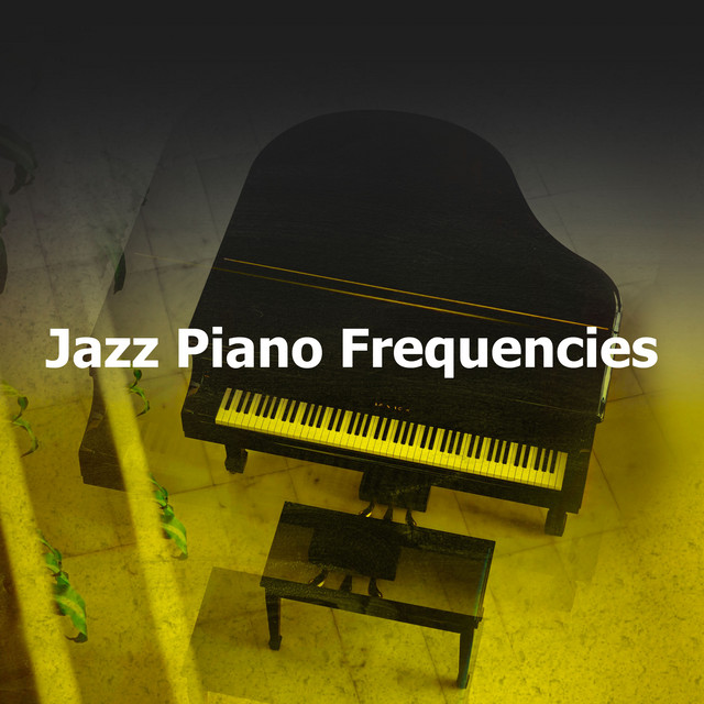 Jazz Piano Frequencies - Album by The Jazz Piano Playlist | Spotify