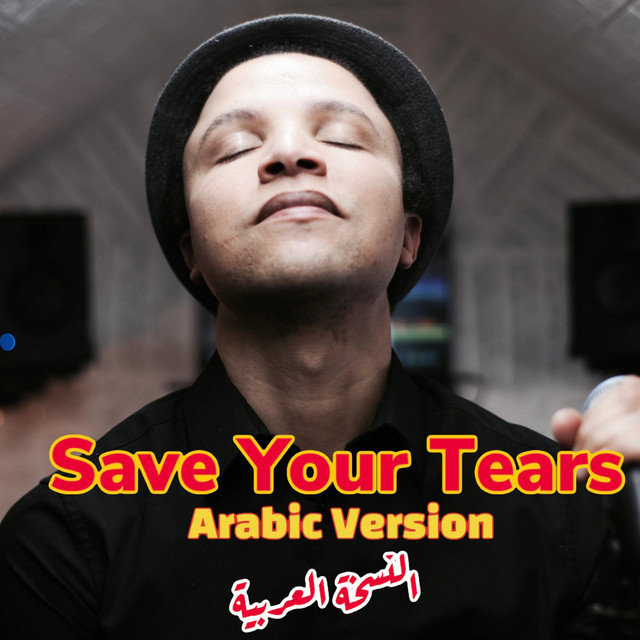 Save your tears - Arabic version