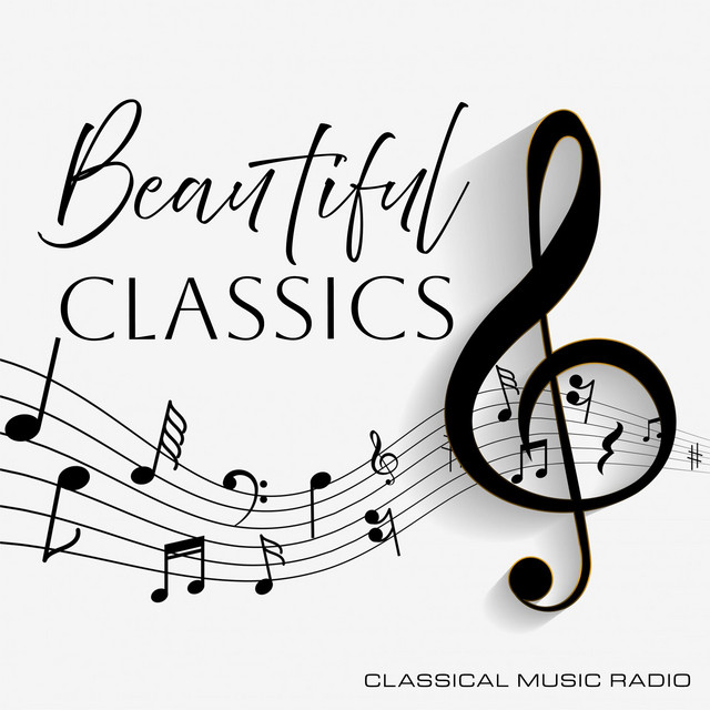 Beautiful Classics - Album by Classical Music Radio | Spotify