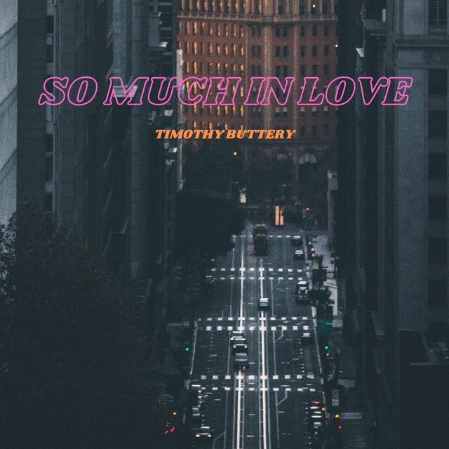 So Much In Love - Single by Timothy Buttery | Spotify