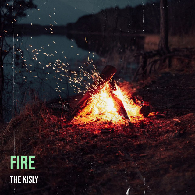 Fire - Single by THE Kisly | Spotify