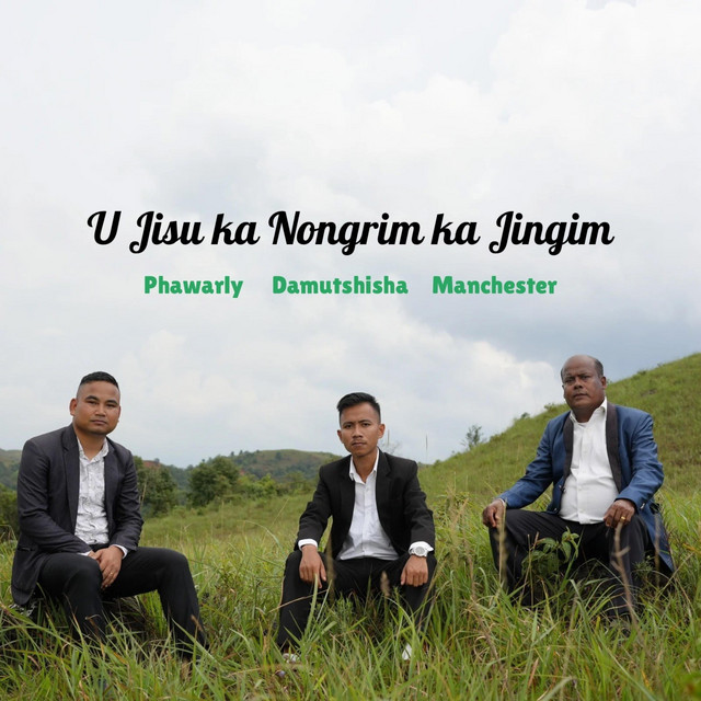 U Jisu ka Nongrim ka Jingim - song and lyrics by Phawarly Lamare ...