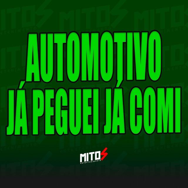 Automotivo Ja Peguei Ja Comi