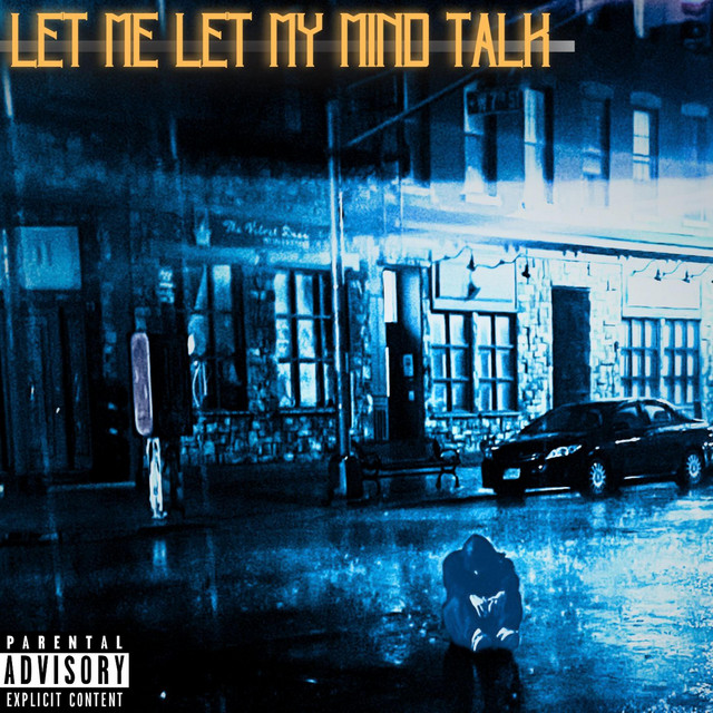 LET ME LET MY MIND TALK