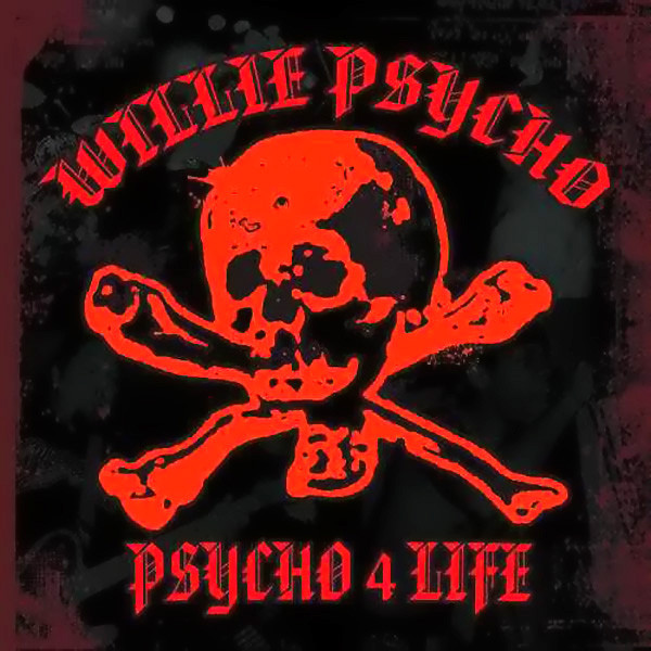 Psycho 4 Life - Album by Willie Psycho | Spotify