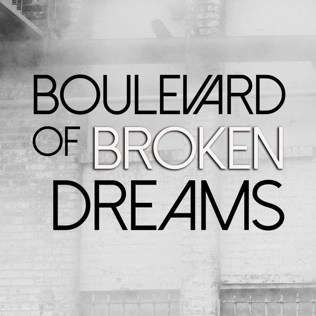 Boulevard Of Broken Dreams