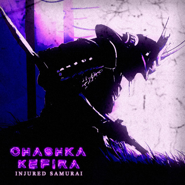 Обкладинка: Injured Samurai — CHASHKAKEFIRA