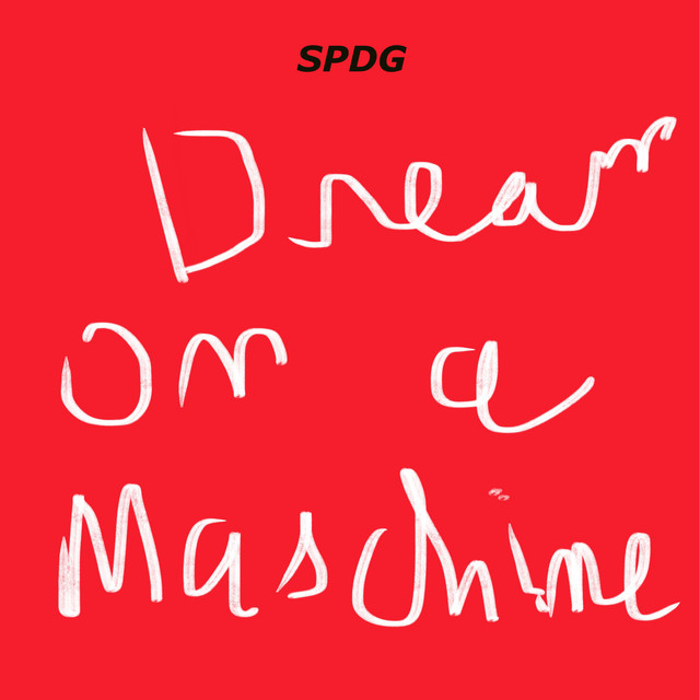 Dream On A Maschine - Single by SPDG | Spotify