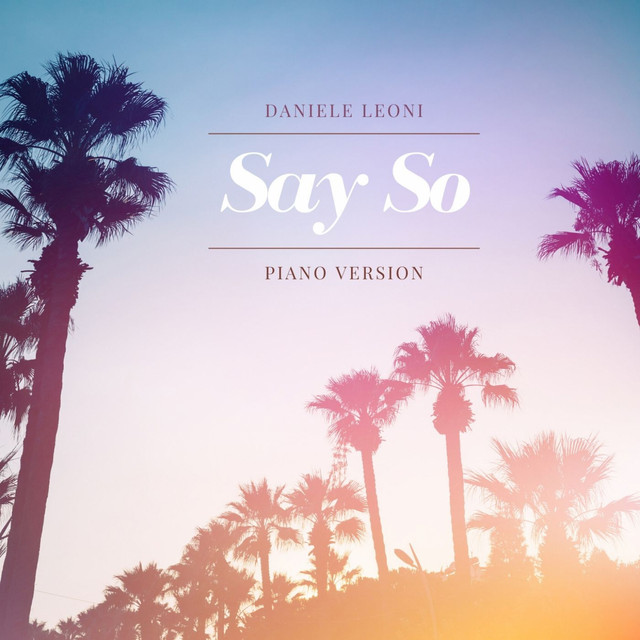 Say So (Piano Version) - Single by Daniele Leoni | Spotify