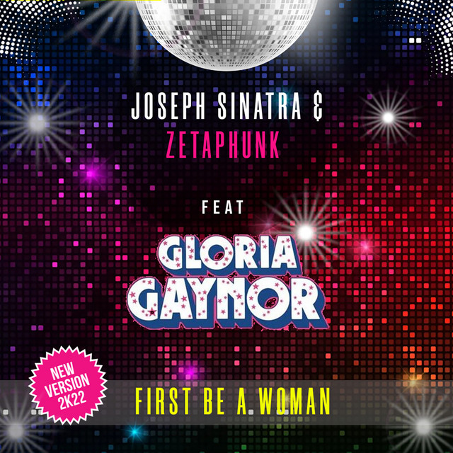First Be a Woman (feat. Gloria Gaynor) - New Version 2K22 Edit