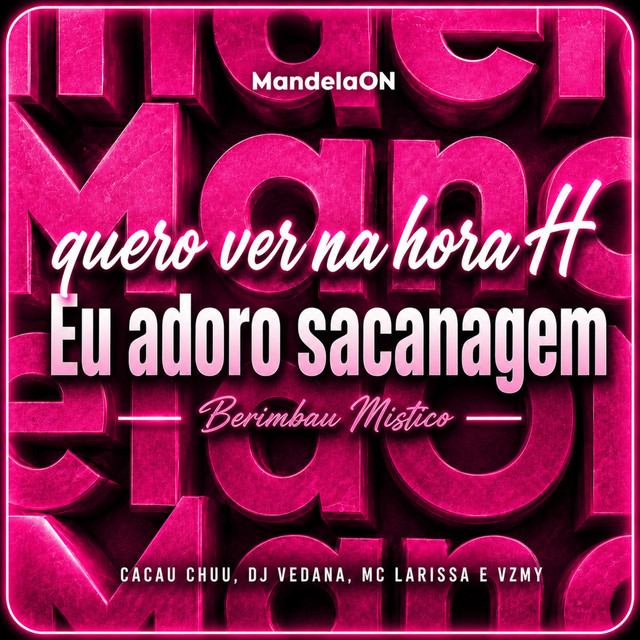 QUERO VER NA HORA H x EU ADORO SACANAGEM - BERIMBAU MISTICO