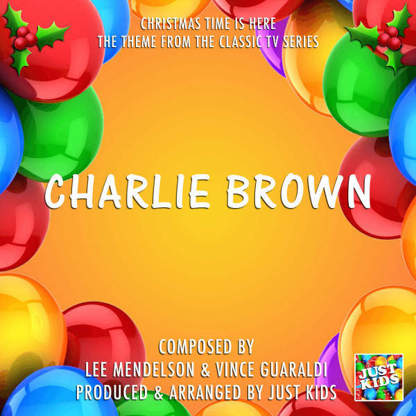 Christmas Time Is Here (From "Charlie Brown") - Single by Just Kids ...