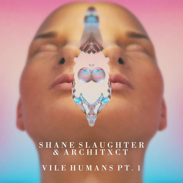 Vile Humans, Pt. 1 - EP by Shane Slaughter | Spotify