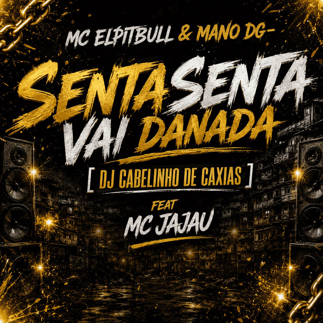 SENTA SENTA VAI DANADA
