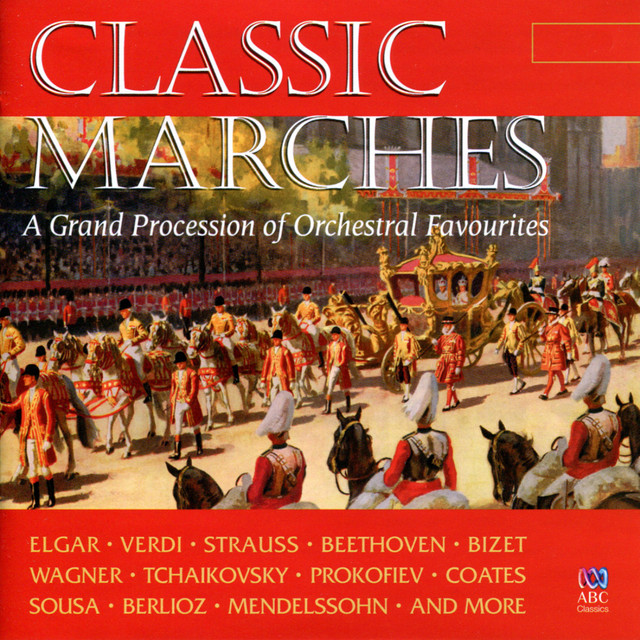 Classic Marches - A Grand Procession of Orchestral Favourites cover