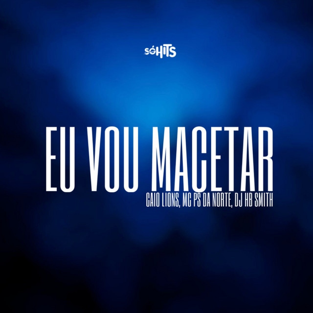 Eu Vou Macetar