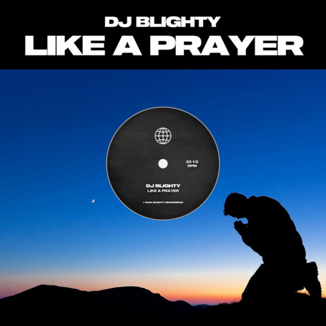 DJ Blighty - Like A Prayer