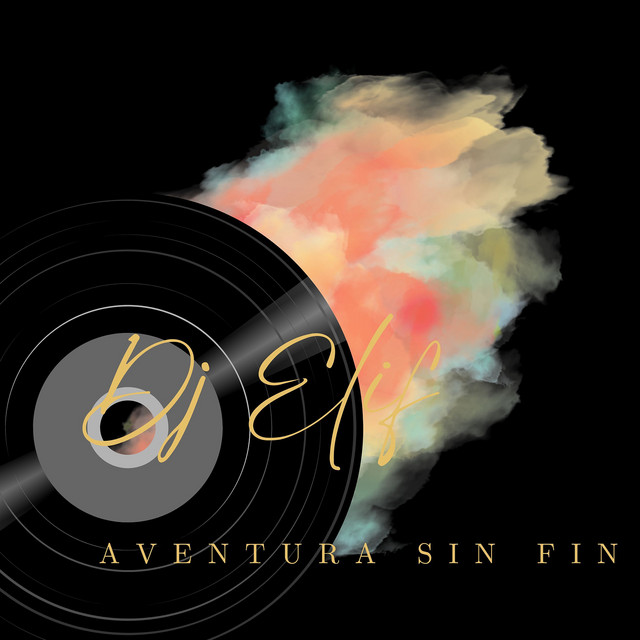 Album cover for Aventura Sin Fin by Dj Elif