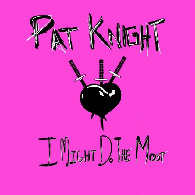 I Might Do The Most - Album by Pat Knight | Spotify