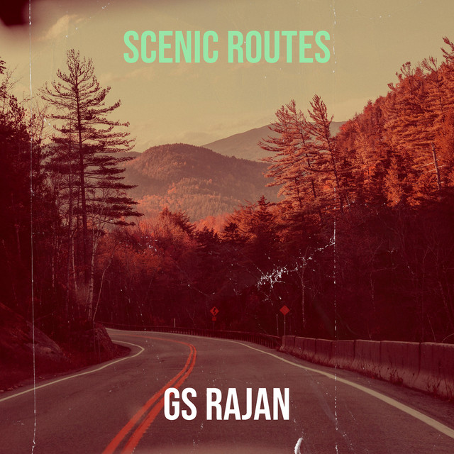 Scenic Routes - Single by G.S Rajan | Spotify