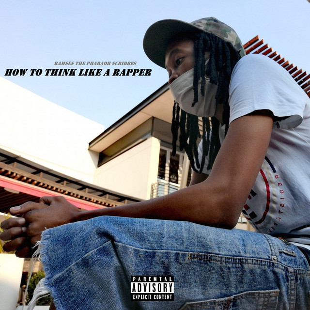 How To Think Like A Rapper - Single by Ramses The Pharaoh Scribbes ...