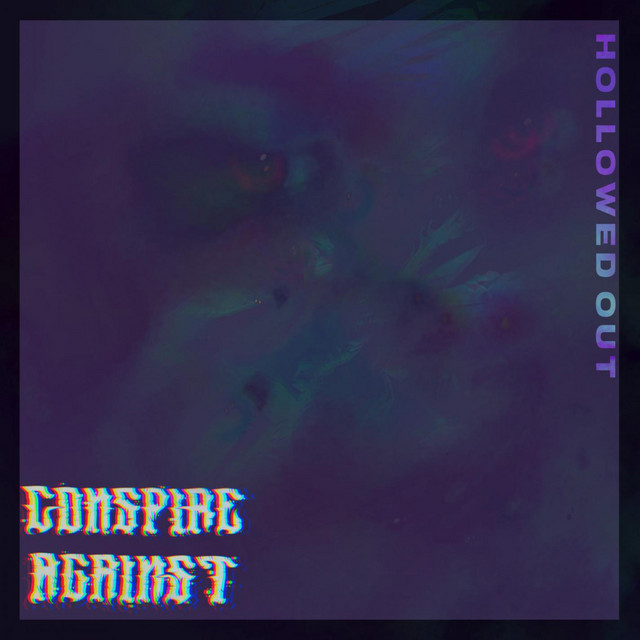 Hollowed Out - EP by Conspire Against | Spotify