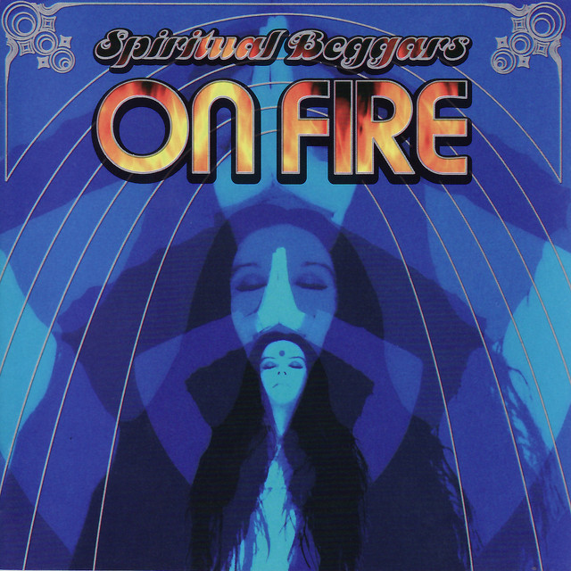 On Fire - Album by Spiritual Beggars | Spotify