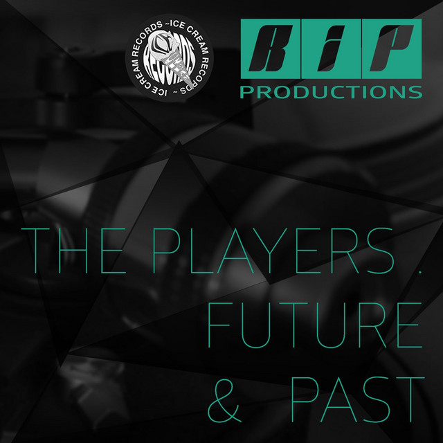 Ice Cream Records Presents R.i.P Productions: The Players, Future and Past cover art
