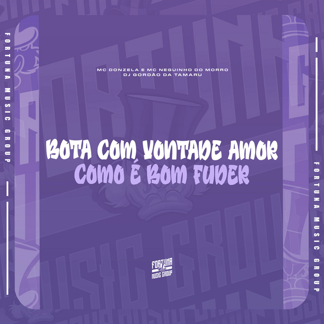 Bota Com Vontade Amor - Como É Bom Fuder