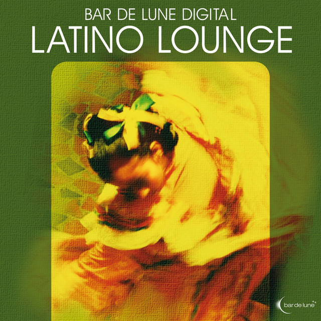 Bar de Lune Presents Latino Lounge cover