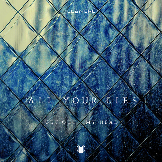 All Your Lies (Get Out My Head)