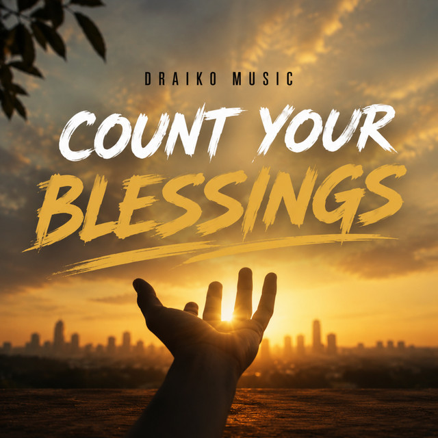 Draiko Music – Count Your Blessings