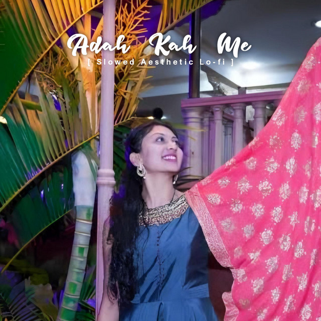 Alah Kah Me Anchar (Slowed Aesthetic Lo-fi)