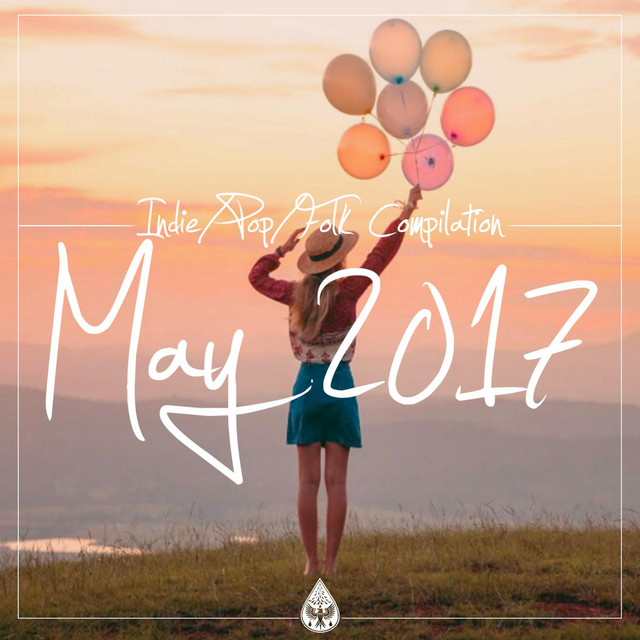Indie / Pop / Folk Compilation - May 2017 cover art