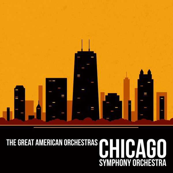 The Great American Orchestras: Chicago Symphony Orchestra cover art
