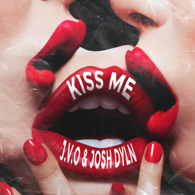 Kiss Me - Single by J.V.O | Spotify