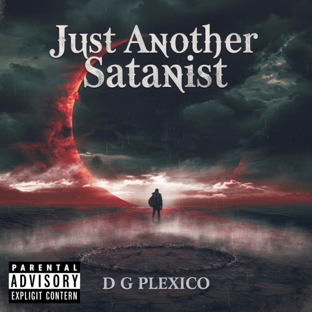 D G Plexico – Just Another Satanist
