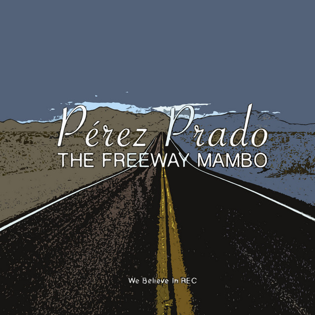 Pérez Prado - The Freeway Mambo cover art
