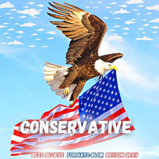 Conservative - song and lyrics by Bezz Believe, Forgiato Blow, Bryson ...