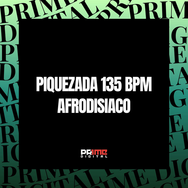 PIQUEZADA 135 BPM AFRODISIACO