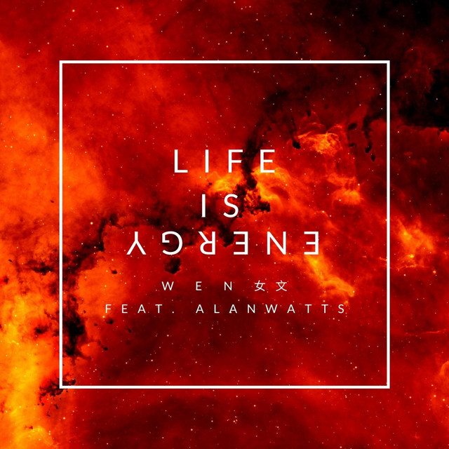 L I F E I S E N E R G Y - Single by WEN 女文 | Spotify