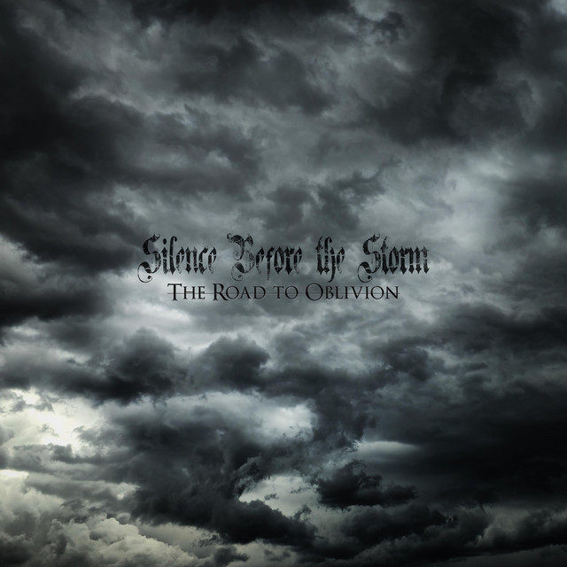 The Road to Oblivion by Silence Before the Storm