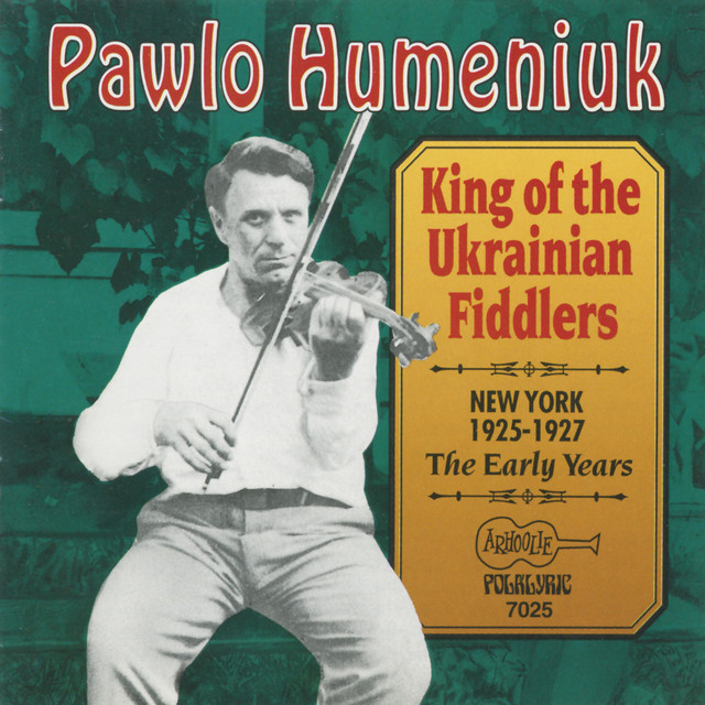Обкладинка Pawlo Humeniuk — King of the Ukrainian Fiddlers: New York 1925-1927: The Early Years