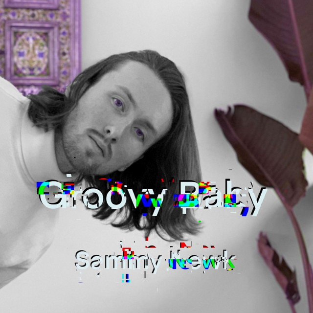 Groovy Baby - Single by Sammy Newk | Spotify