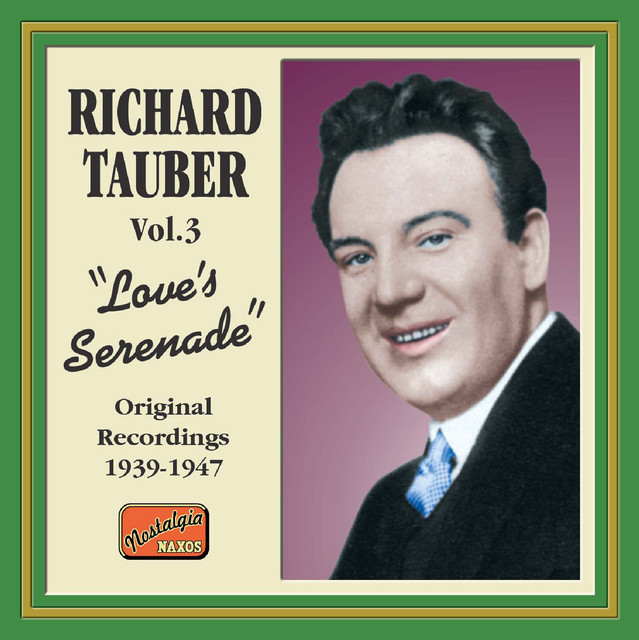 Richard Tauber, Vol. 3: Love's Serenade (Original Recordings 1939-1947) cover