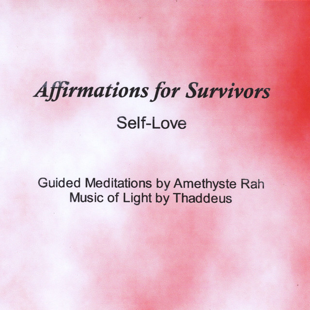 Affirmations for Survivors: Self-Love (Guided Meditations by Amethyste Rah, With Music of Light by Thaddeus) cover