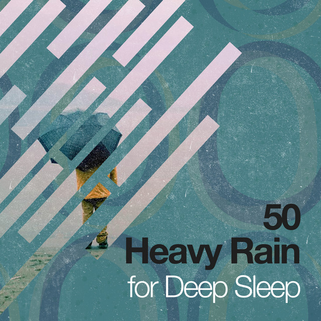 50 Heavy Rain for Deep Sleep - Album by Rain Sounds Sleep | Spotify
