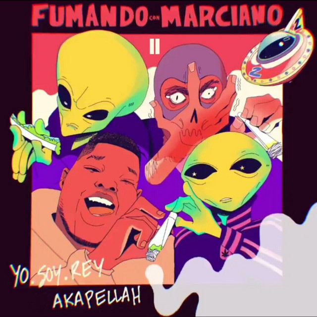Fumando Con Marciano II - feat. Akapellah