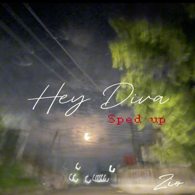 Hey Diva - Sped up